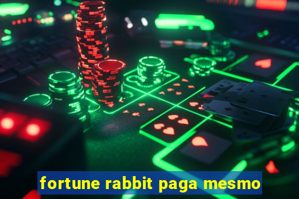 fortune rabbit paga mesmo